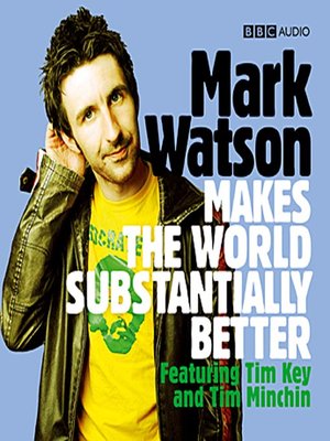 cover image of Mark Watson Makes the World Substantially Better